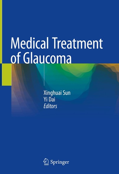 Xinghuai Sun, Yi Dai - Medical Treatment of Glaucoma, Inbunden