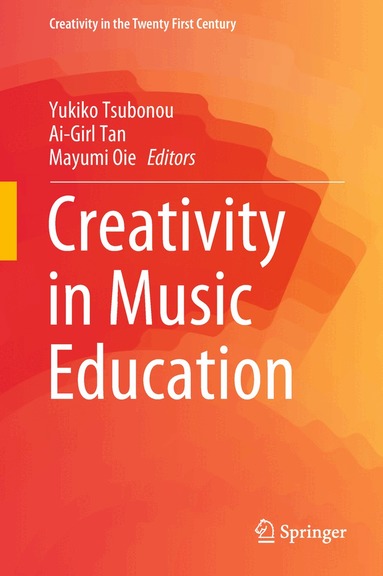 Yukiko Tsubonou, Ai-Girl Tan, Mayumi Oie - Creativity in Music Education, Inbunden
