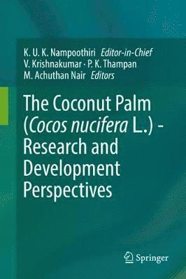 V. Krishnakumar, P. K. Thampan, M. Achuthan Nair - Coconut Palm (Cocos nucifera L.) - Research and Development Perspectives, Inbunden