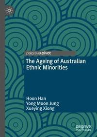 bokomslag The Ageing of Australian Ethnic Minorities