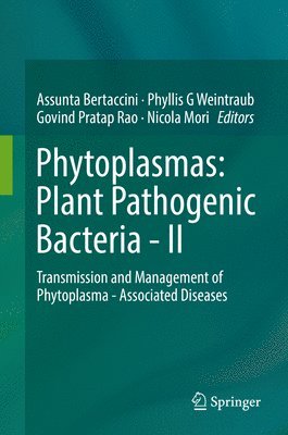 Assunta Bertaccini, Phyllis G Weintraub, Govind Pratap Rao, Nicola Mori, Phyllis G. Weintraub - Phytoplasmas: Plant Pathogenic Bacteria - II, Inbunden