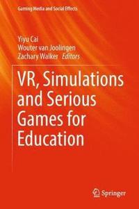 bokomslag VR, Simulations and Serious Games for Education