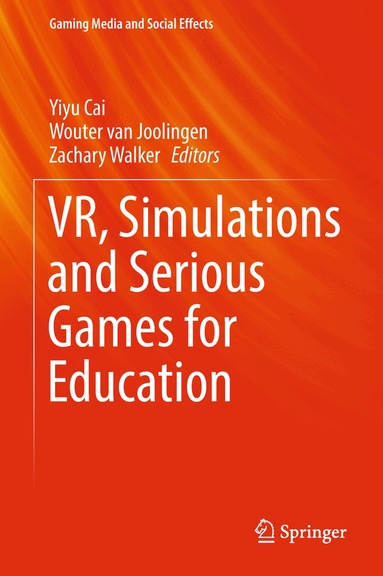 Yiyu Cai, Wouter van Joolingen, Zachary Walker - VR, Simulations and Serious Games for Education, Inbunden