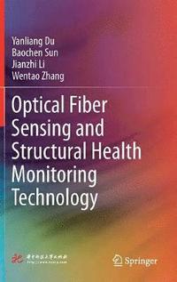 bokomslag Optical Fiber Sensing and Structural Health Monitoring Technology