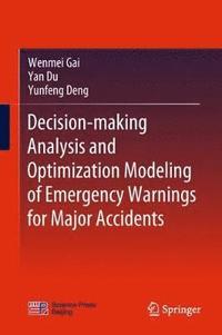 bokomslag Decision-making Analysis and Optimization Modeling of Emergency Warnings for Major Accidents