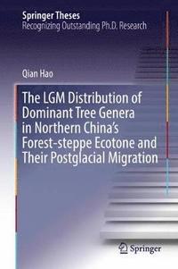 bokomslag The LGM Distribution of Dominant Tree Genera in Northern China's Forest-steppe Ecotone and Their Postglacial Migration
