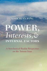 bokomslag Power, Interests, and Internal Factors