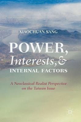 Xiaochuan Sang - Power, Interests, and Internal Factors, Inbunden