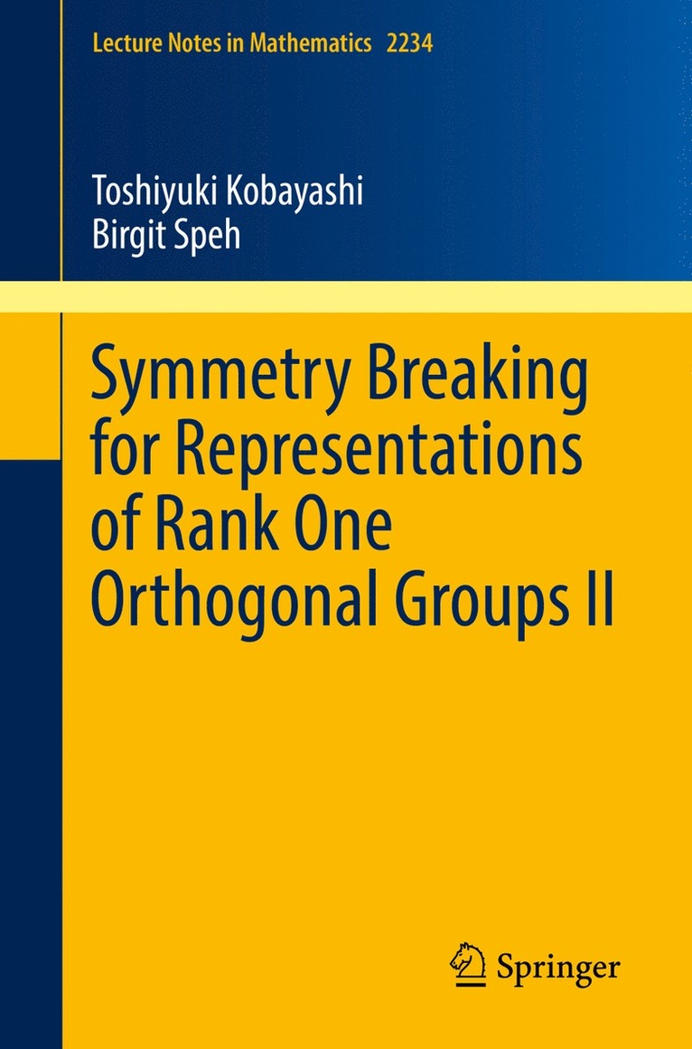 Toshiyuki Kobayashi, Birgit Speh - Symmetry Breaking for Representations of Rank One Orthogonal Groups II, Häftad