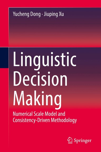 Yucheng Dong, Jiuping Xu - Linguistic Decision Making, Inbunden