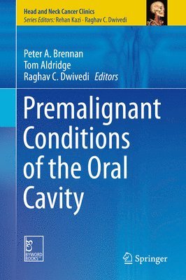 Peter A. Brennan, Tom Aldridge, Raghav C. Dwivedi, Peter a. Brennan - Premalignant Conditions of the Oral Cavity, Inbunden