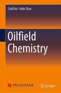 bokomslag Oilfield Chemistry