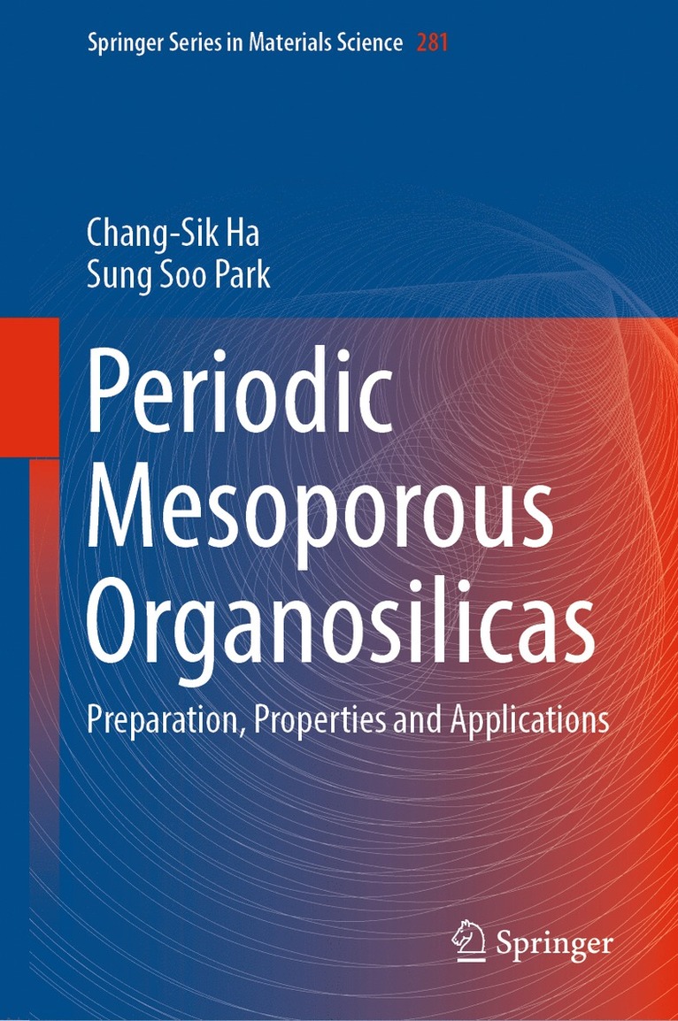 Chang-Sik Ha, Sung Soo Park - Periodic Mesoporous Organosilicas, Inbunden