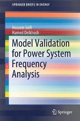 Model Validation for Power System Frequency Analysis 1
