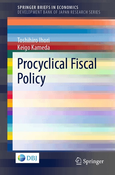 Toshihiro Ihori, Keigo Kameda - Procyclical Fiscal Policy, Häftad