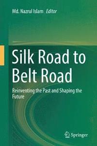 bokomslag Silk Road to Belt Road