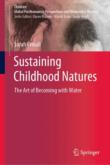 Sarah Crinall - Sustaining Childhood Natures, Inbunden