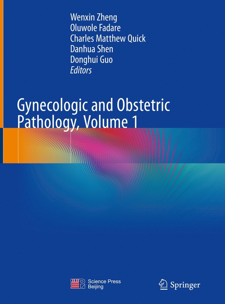 Wenxin Zheng, Oluwole Fadare, Charles Matthew Quick, Danhua Shen, Donghui Guo - Gynecologic and Obstetric Pathology, Volume 1, Inbunden