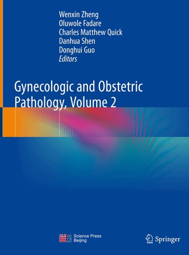 Wenxin Zheng, Oluwole Fadare, Charles Matthew Quick, Danhua Shen, Donghui Guo - Gynecologic and Obstetric Pathology, Volume 2, Inbunden