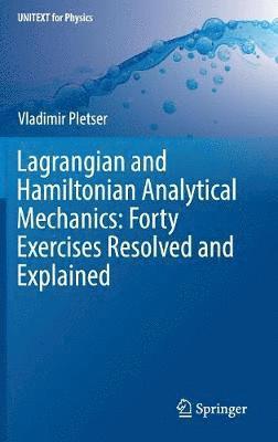 bokomslag Lagrangian and Hamiltonian Analytical Mechanics: Forty Exercises Resolved and Explained