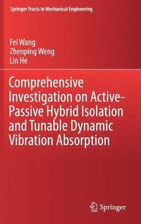 bokomslag Comprehensive Investigation on Active-Passive Hybrid Isolation and Tunable Dynamic Vibration Absorption