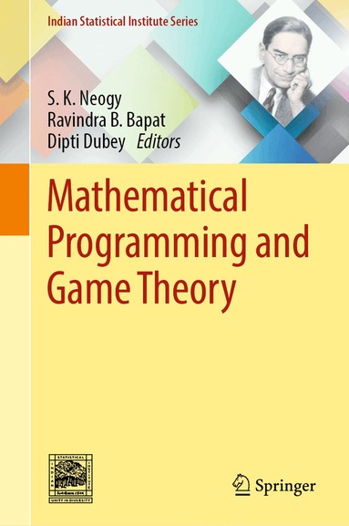 S.K. Neogy, Ravindra B. Bapat, Dipti Dubey - Mathematical Programming and Game Theory, Inbunden