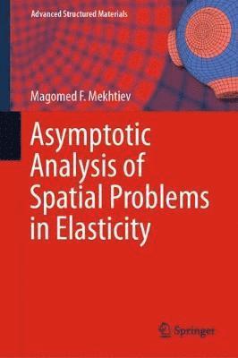 bokomslag Asymptotic Analysis of Spatial Problems in Elasticity