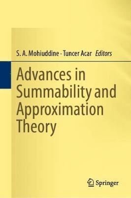 S. A. Mohiuddine, Tuncer Acar - Advances in Summability and Approximation Theory, Inbunden