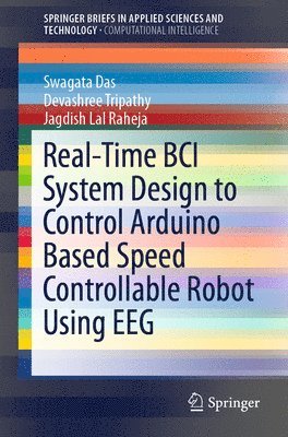 Real-Time BCI System Design to Control Arduino Based Speed Controllable Robot Using EEG 1