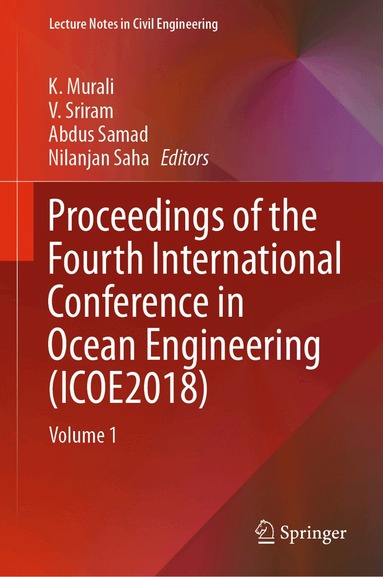 K. Murali, V. Sriram, Abdus Samad, Nilanjan Saha - Proceedings of the Fourth International Conference in Ocean Engineering (ICOE2018), Inbunden
