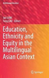 bokomslag Education, Ethnicity and Equity in the Multilingual Asian Context