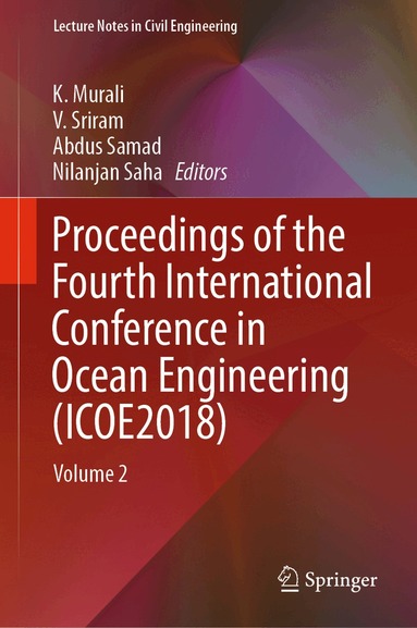 K. Murali, V. Sriram, Abdus Samad, Nilanjan Saha - Proceedings of the Fourth International Conference in Ocean Engineering (ICOE2018), Inbunden