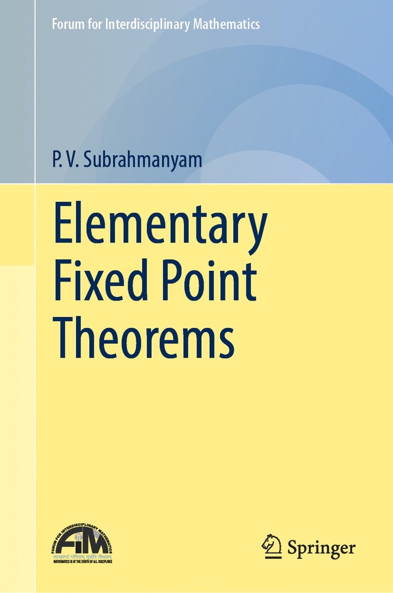 P.V. Subrahmanyam, P. V. Subrahmanyam - Elementary Fixed Point Theorems, Inbunden