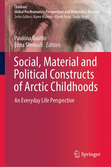 bokomslag Social, Material and Political Constructs of Arctic Childhoods