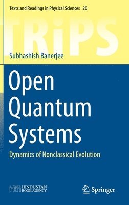 Subhashish Banerjee - Open Quantum Systems, Inbunden