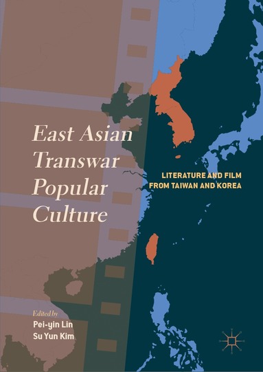 Pei-yin Lin, Su Yun Kim - East Asian Transwar Popular Culture, Inbunden