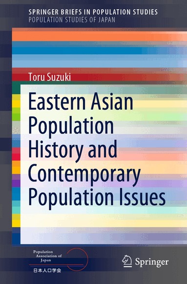 Toru Suzuki - Eastern Asian Population History and Contemporary Population Issues, Häftad