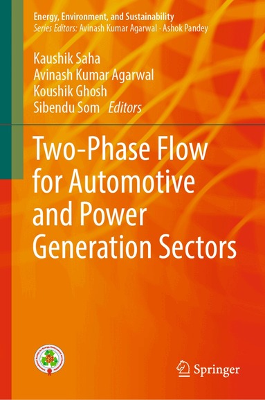 Kaushik Saha, Avinash Kumar Agarwal, Koushik Ghosh, Sibendu Som - Two-Phase Flow for Automotive and Power Generation Sectors, Inbunden