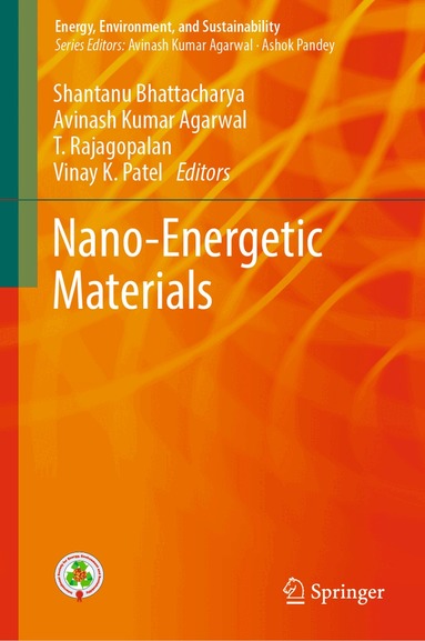 Shantanu Bhattacharya, Avinash Kumar Agarwal, T. Rajagopalan, Vinay K. Patel - Nano-Energetic Materials, Inbunden