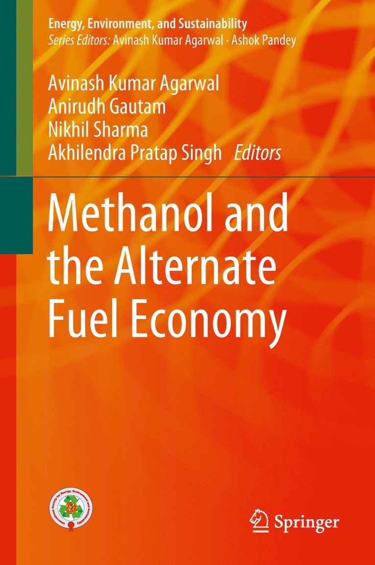 Avinash Kumar Agarwal, Anirudh Gautam, Nikhil Sharma, Akhilendra Pratap Singh - Methanol and the Alternate Fuel Economy, Inbunden