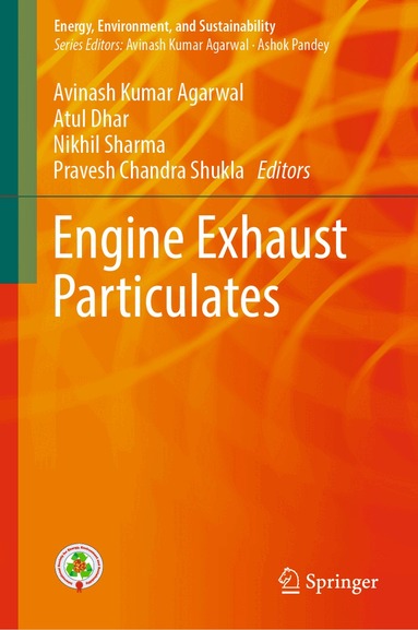 Avinash Kumar Agarwal, Atul Dhar, Nikhil Sharma, Pravesh Chandra Shukla - Engine Exhaust Particulates, Inbunden