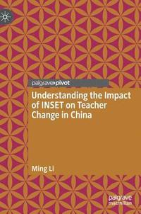 bokomslag Understanding the Impact of INSET on Teacher Change in China