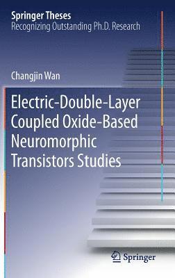 bokomslag Electric-Double-Layer Coupled Oxide-Based Neuromorphic Transistors Studies