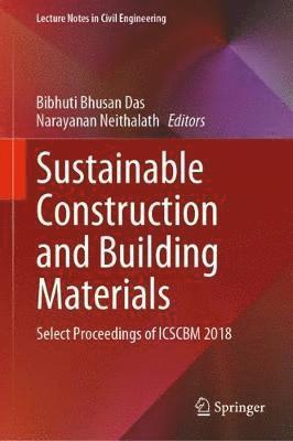 Bibhuti Bhusan Das, Narayanan Neithalath - Sustainable Construction and Building Materials, Inbunden