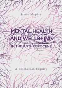 bokomslag Mental Health and Wellbeing in the Anthropocene