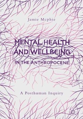 Jamie Mcphie, Jamie McPhie - Mental Health and Wellbeing in the Anthropocene, Inbunden