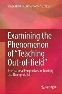 bokomslag Examining the Phenomenon of Teaching Out-of-field