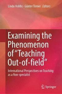 bokomslag Examining the Phenomenon of "Teaching Out-of-field"