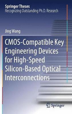 CMOS-Compatible Key Engineering Devices for High-Speed Silicon-Based Optical Interconnections 1