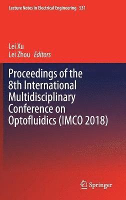 bokomslag Proceedings of the 8th International Multidisciplinary Conference on Optofluidics (IMCO 2018)